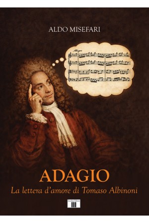 ADAGIO. La lettera d’amore di Tomaso Albinoni